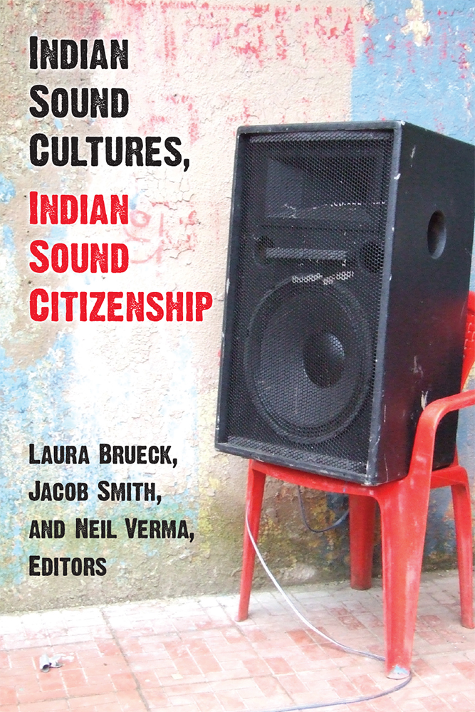 The cover to "Indian Sound Cultures, Indian Sound Citizenship" - which includes a used sound speaker sitting on a plastic red chair, in front of a stucco wall with pastel colors